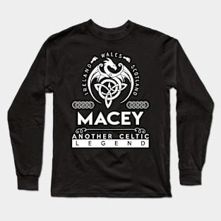 Macey Name T Shirt - Another Celtic Legend Macey Dragon Gift Item Long Sleeve T-Shirt